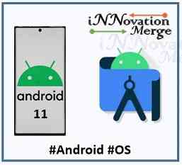 Android 11 it''s right time to Switch the OS for you